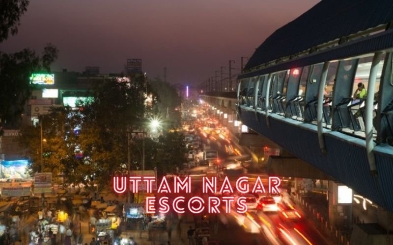 Uttam Nagar Escorts